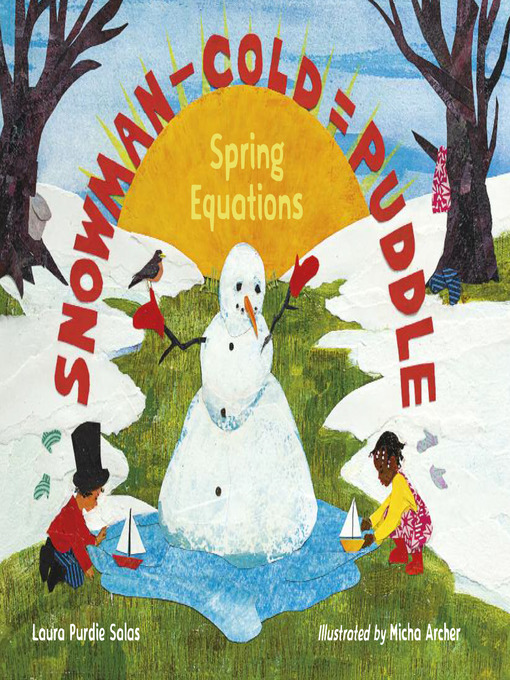 Title details for Snowman--Cold = Puddle by Laura Purdie Salas - Available